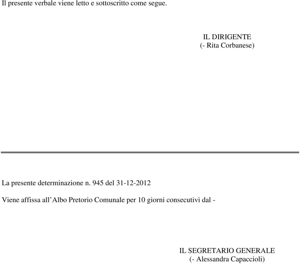 945 del 31-12-2012 Viene affissa all Albo Pretorio Comunale per