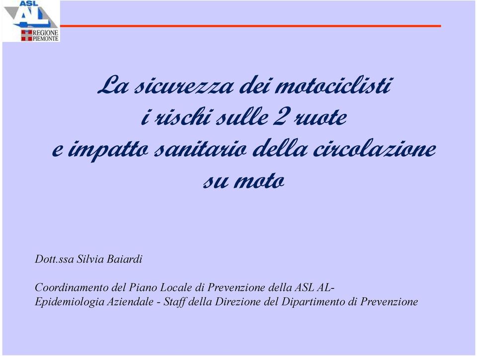 ssa Silvia Baiardi Coordinamento del Piano Locale di Prevenzione