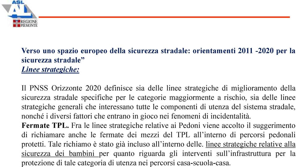 fattori che entrano in gioco nei fenomeni di incidentalità. Fermate TPL.