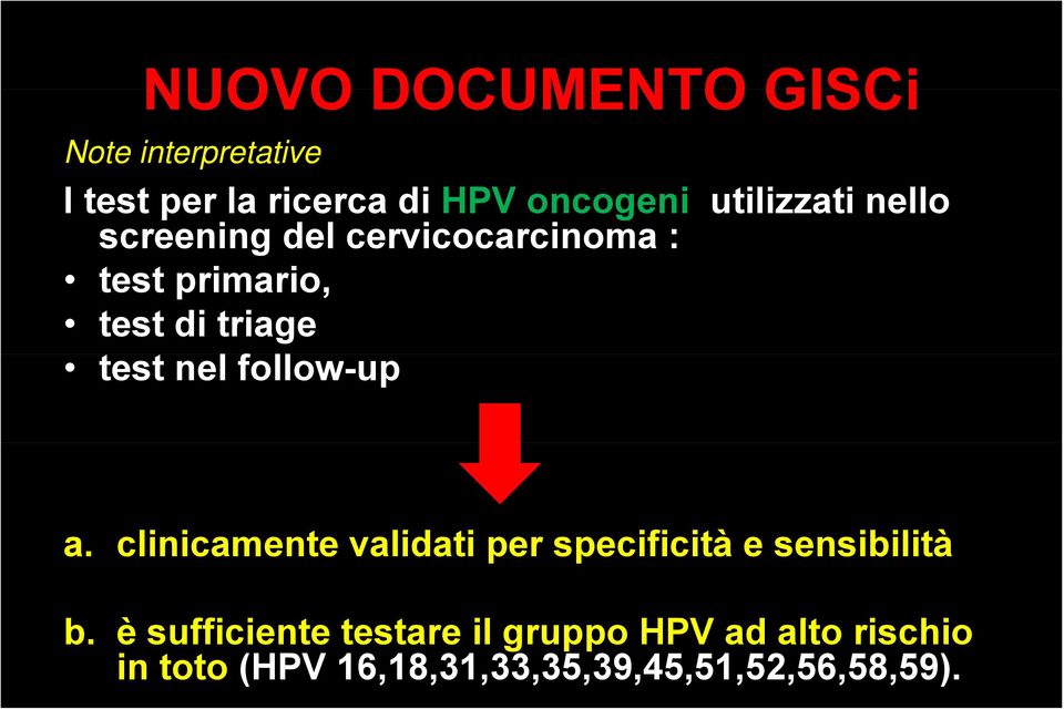 clinicamente i validati per specificità ità e sensibilità b è ffi i t t t il HPV d lt i
