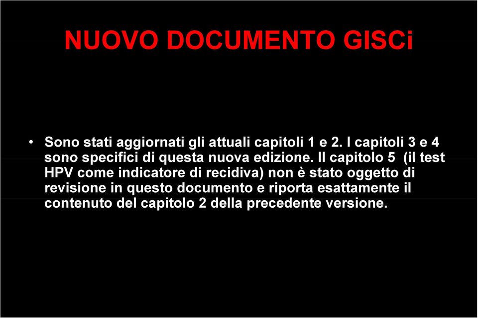 Il capitolo 5 (il test HPV come indicatore di recidiva) non è stato