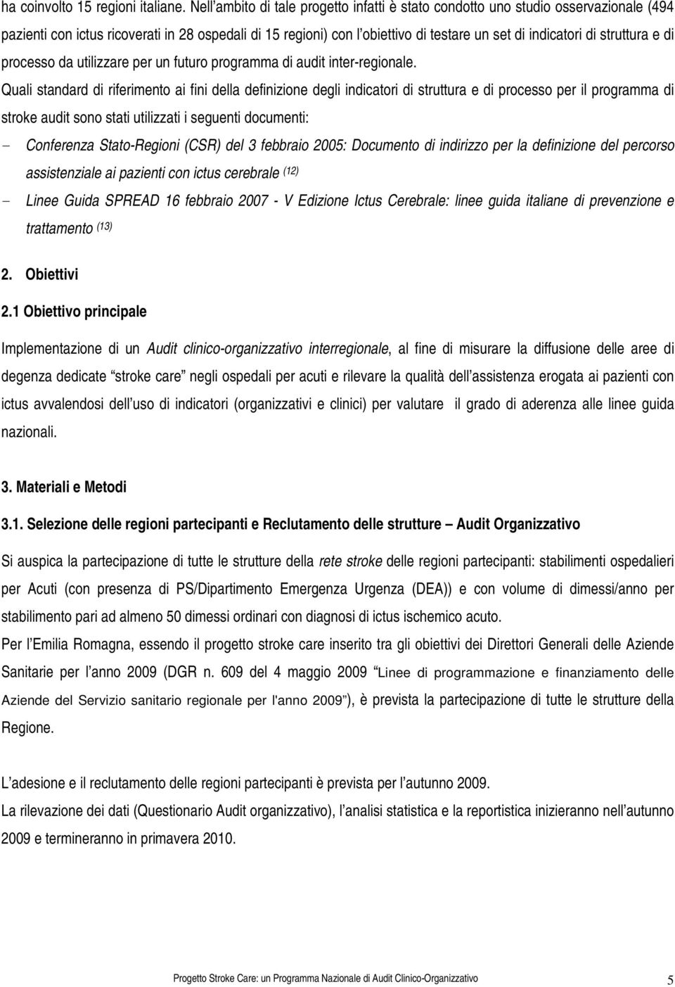 struttura e di processo da utilizzare per un futuro programma di audit inter-regionale.