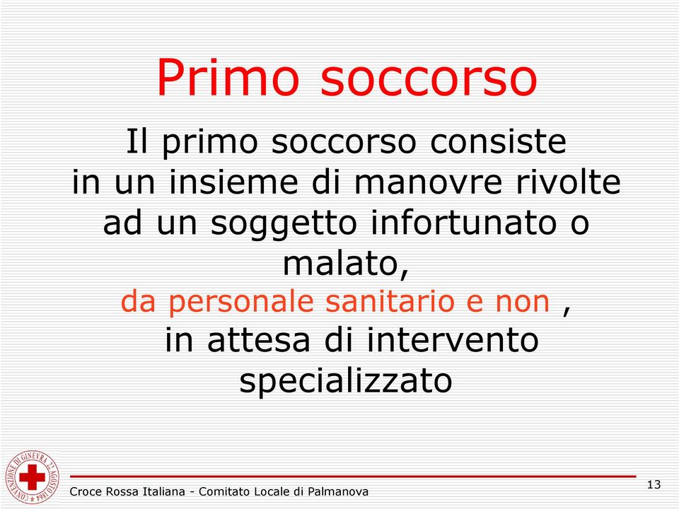 infortunato o malato, da personale sanitario