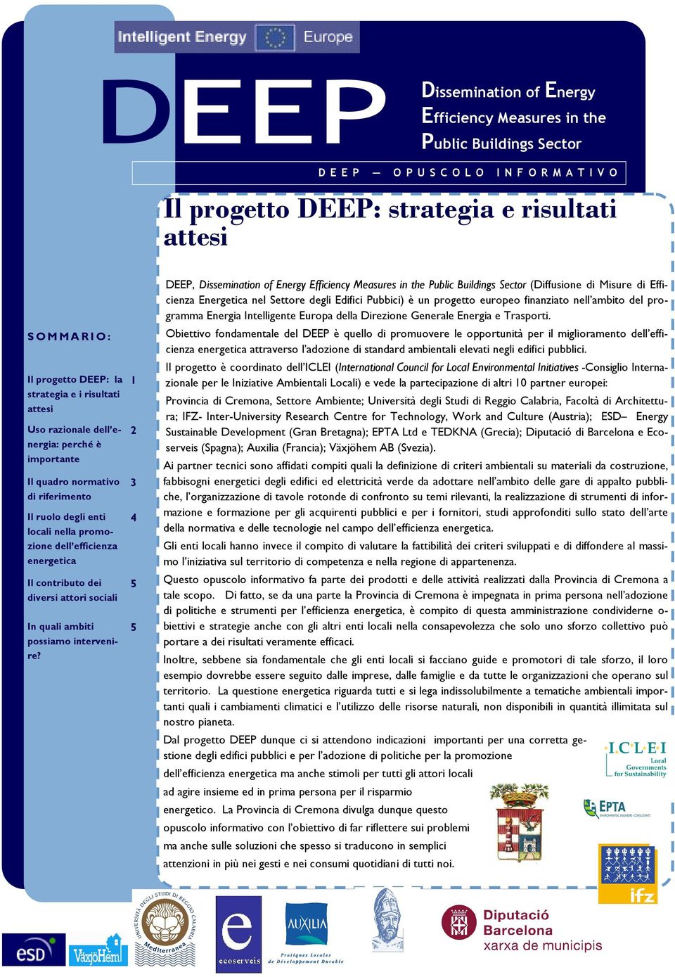 riferimento Il ruolo degli enti locali nella promozione dell efficienza energetica Il contributo dei diversi attori sociali In quali ambiti possiamo intervenire?