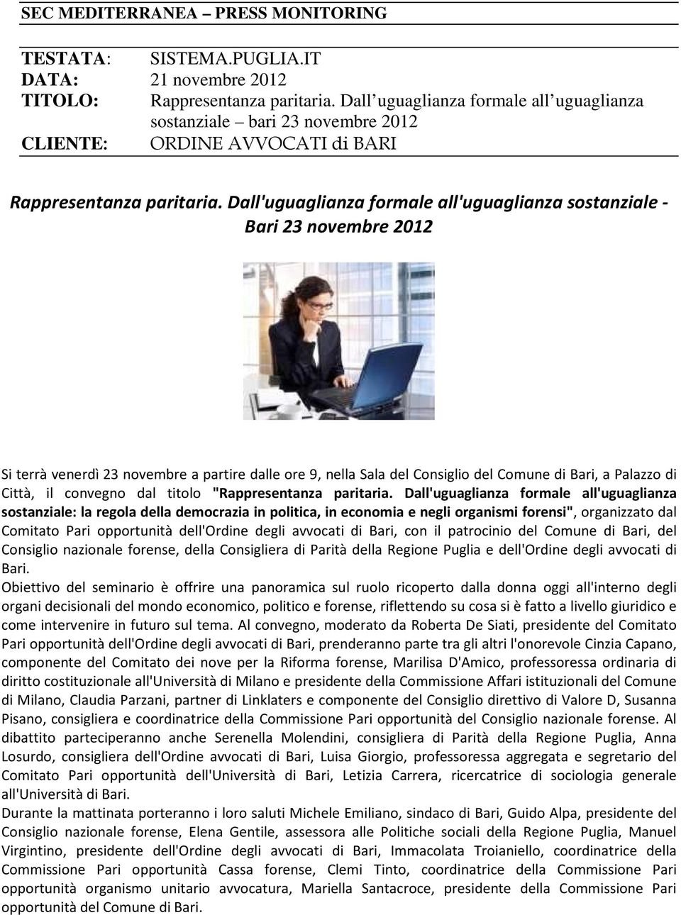 Dall'uguaglianza formale all'uguaglianza sostanziale: la regola della democrazia in politica, in economia e negli organismi forensi", organizzato dal Comitato Pari opportunità dell'ordine degli