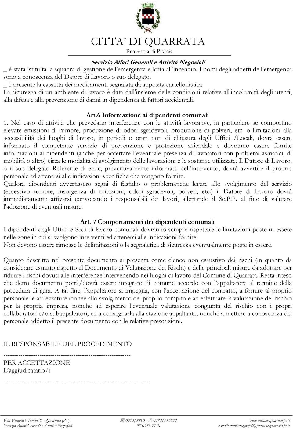 difesa e alla prevenzione di danni in dipendenza di fattori accidentali. Art.6 Informazione ai dipendenti comunali 1.