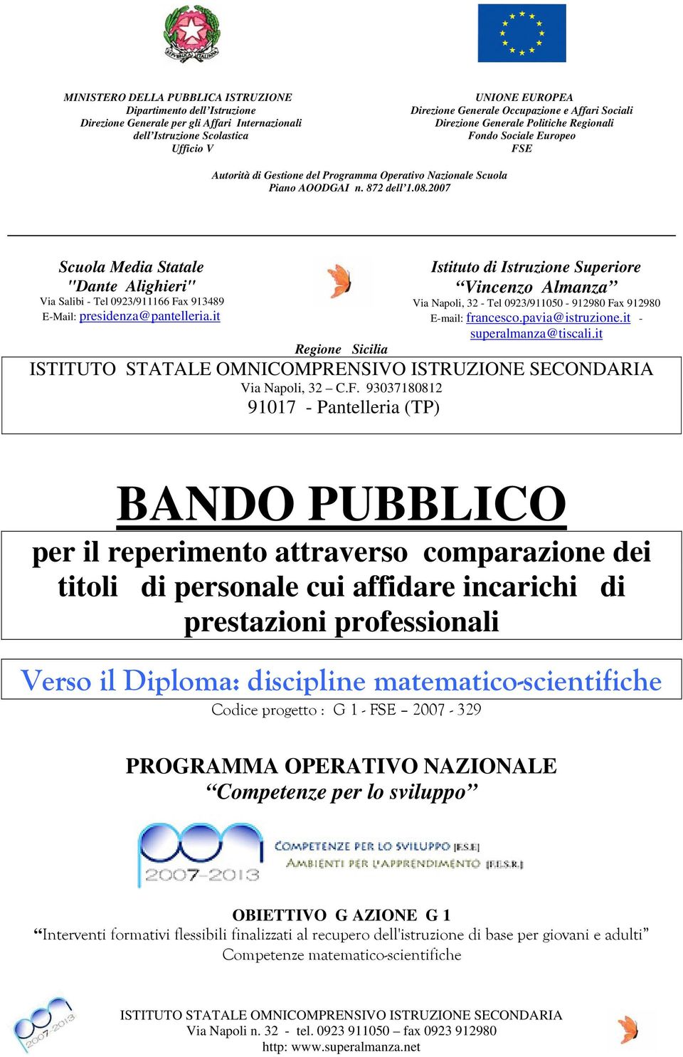 007 Scuola Media Statale "Dante Alighieri" Via Salibi - Tel 09/911166 Fax 91489 E-Mail: presidenza@pantelleria.