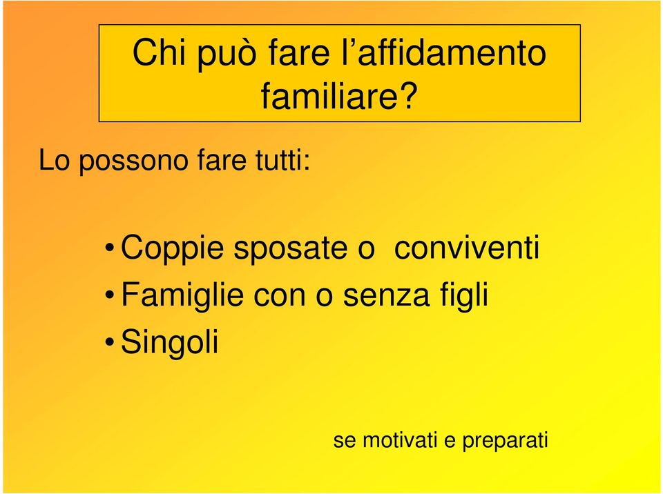 Coppie sposate o conviventi Famiglie