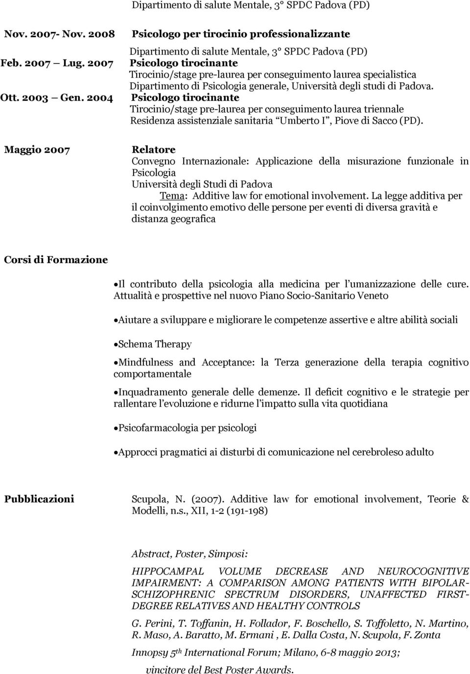 Dipartimento di Psicologia generale, Università degli studi di Padova.