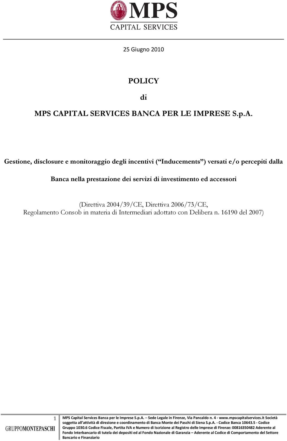 percepiti dalla Banca nella prestazione dei servizi di investimento ed accessori (Direttiva 2004/39/CE, Direttiva