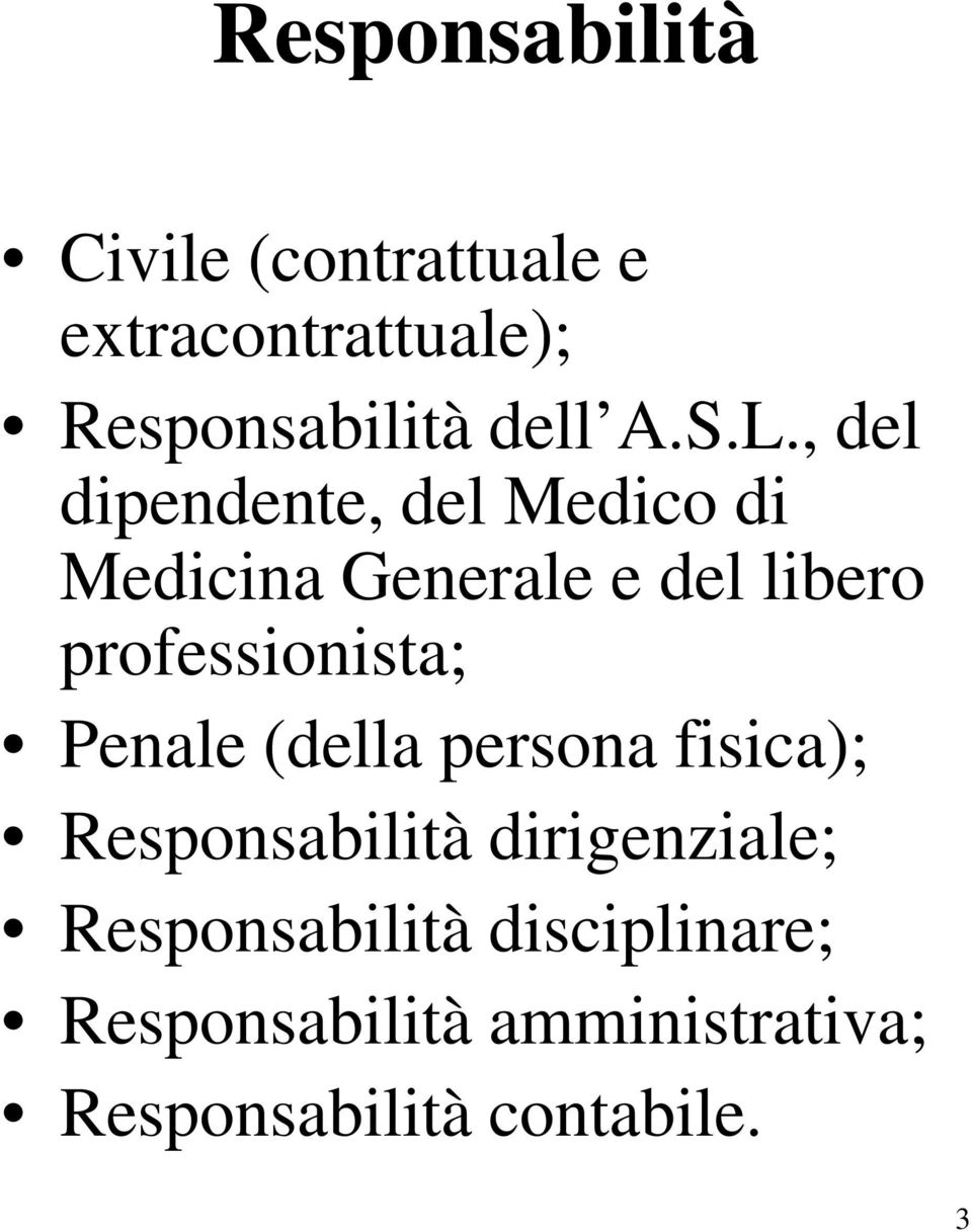 , del dipendente, del Medico di Medicina Generale e del libero