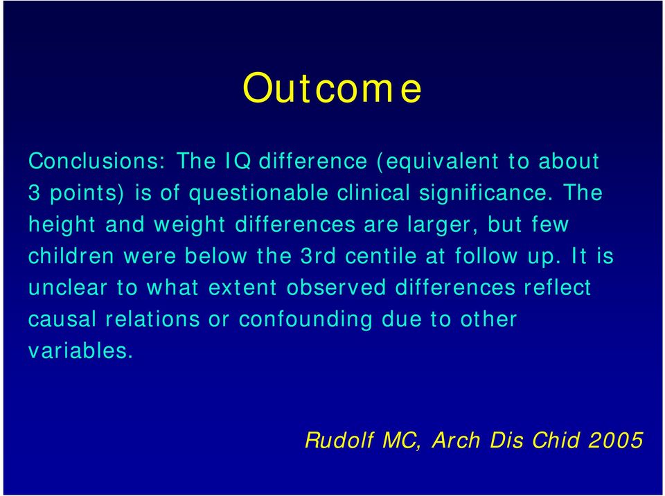 The height and weight differences are larger, but few children were below the 3rd centile