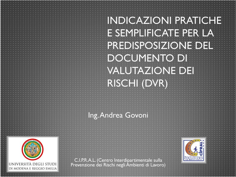 RISCHI (DVR) Ing. Andrea Govoni C.I.P.R.A.L.