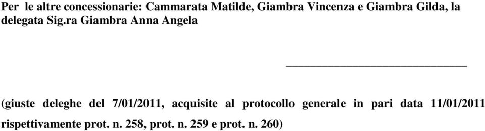 ra Giambra Anna Angela (giuste deleghe del 7/01/2011, acquisite al