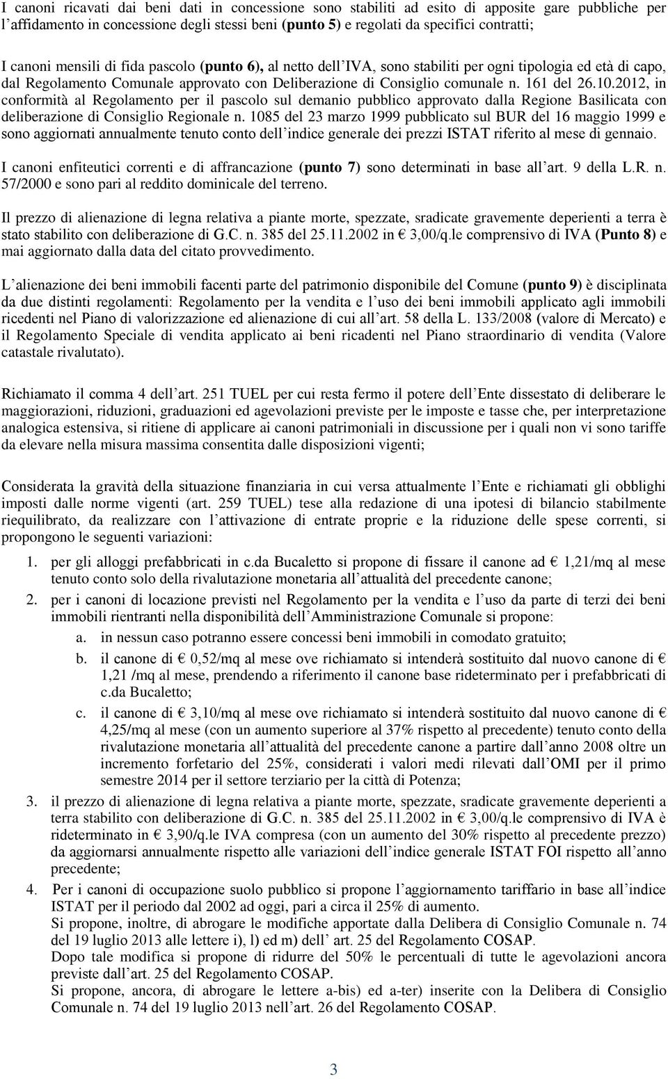 10.2012, in conformità al Regolamento per il pascolo sul demanio pubblico approvato dalla Regione Basilicata con deliberazione di Consiglio Regionale n.