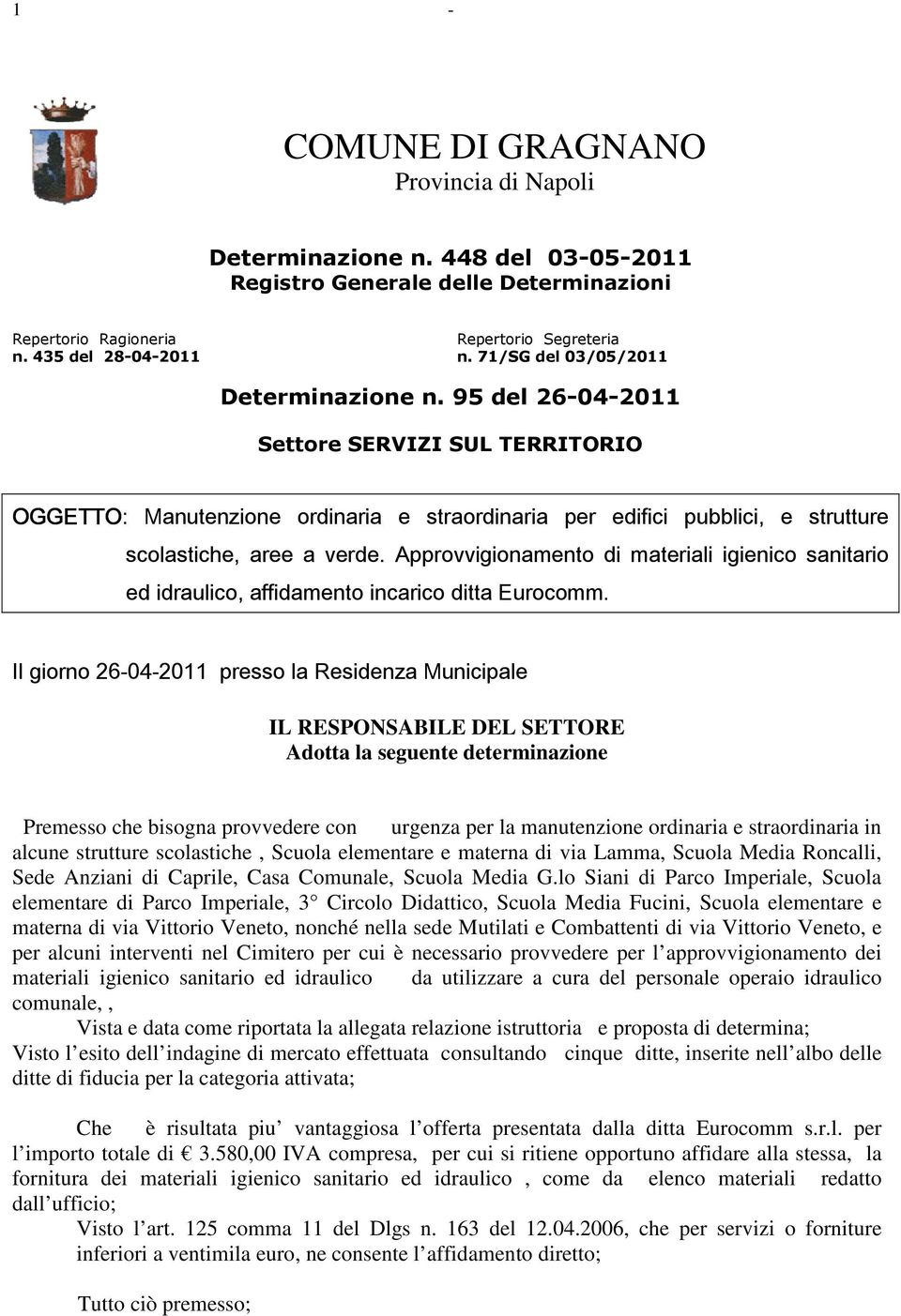 Approvvigionamento di materiali igienico sanitario ed idraulico, affidamento incarico ditta Eurocomm.