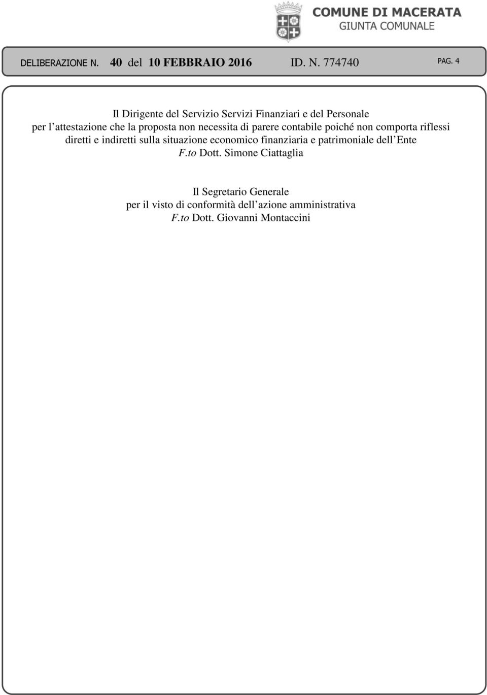 indiretti sulla situazione economico finanziaria e patrimoniale dell Ente F.to Dott.