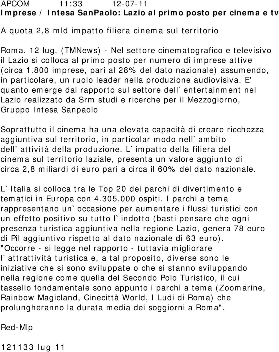 800 imprese, pari al 28% del dato nazionale) assumendo, in particolare, un ruolo leader nella produzione audiovisiva.