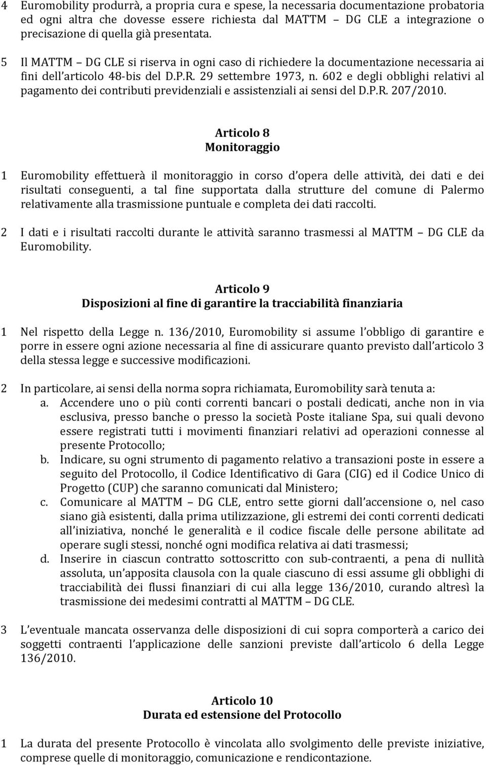 602 e degli obblighi relativi al pagamento dei contributi previdenziali e assistenziali ai sensi del D.P.R. 207/2010.