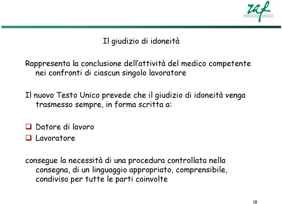 sempre, in forma scritta a: Datore di lavoro Lavoratore consegue la necessità di una procedura