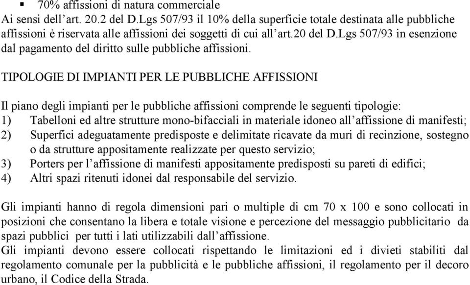 Lgs 507/93 in esenzione dal pagamento del diritto sulle pubbliche affissioni.