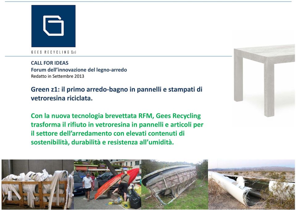 Con la nuova tecnologia brevettata RFM, Gees Recycling trasforma il rifiuto in vetroresina in