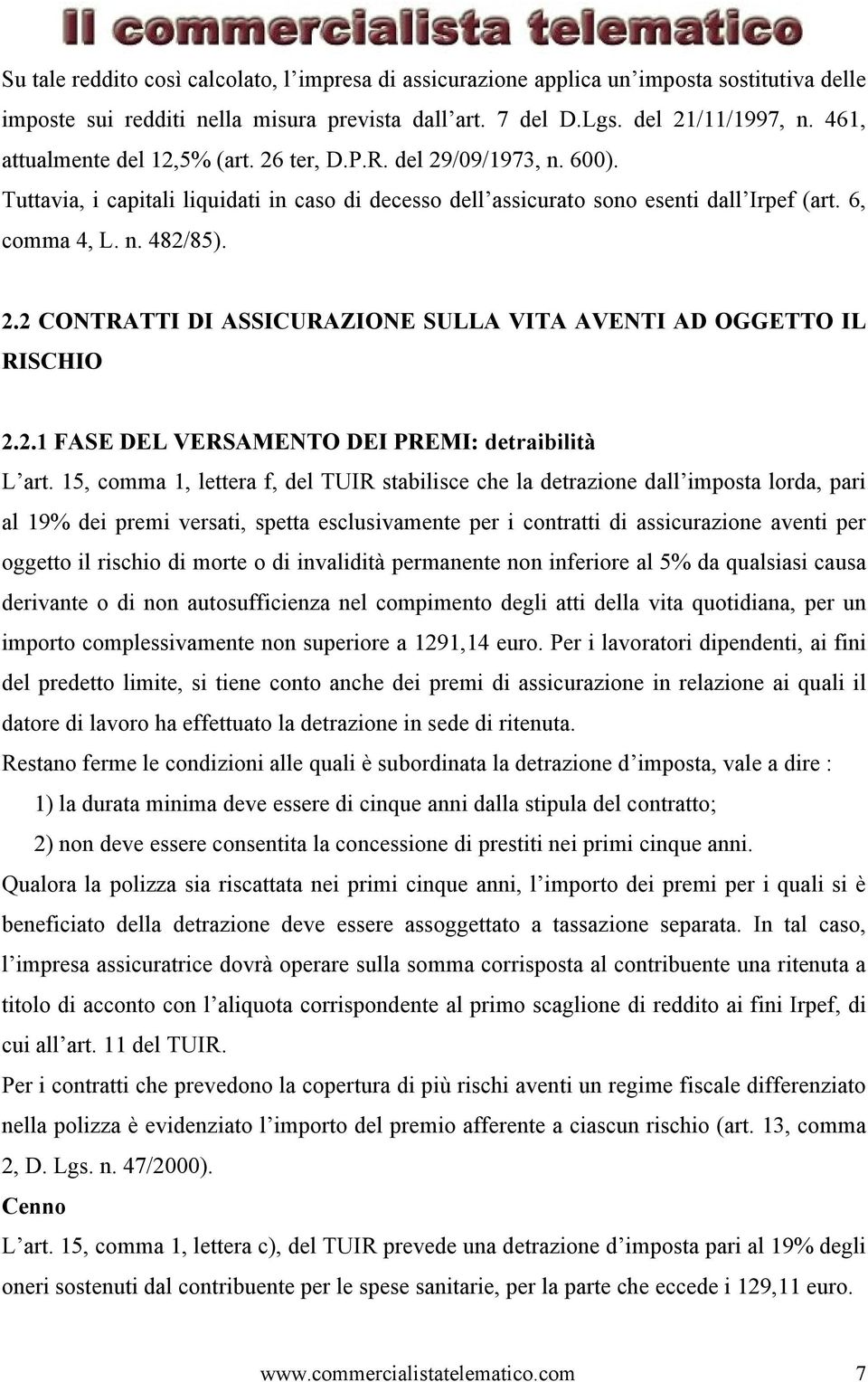 2.1 FASE DEL VERSAMENTO DEI PREMI: detraibilità L art.