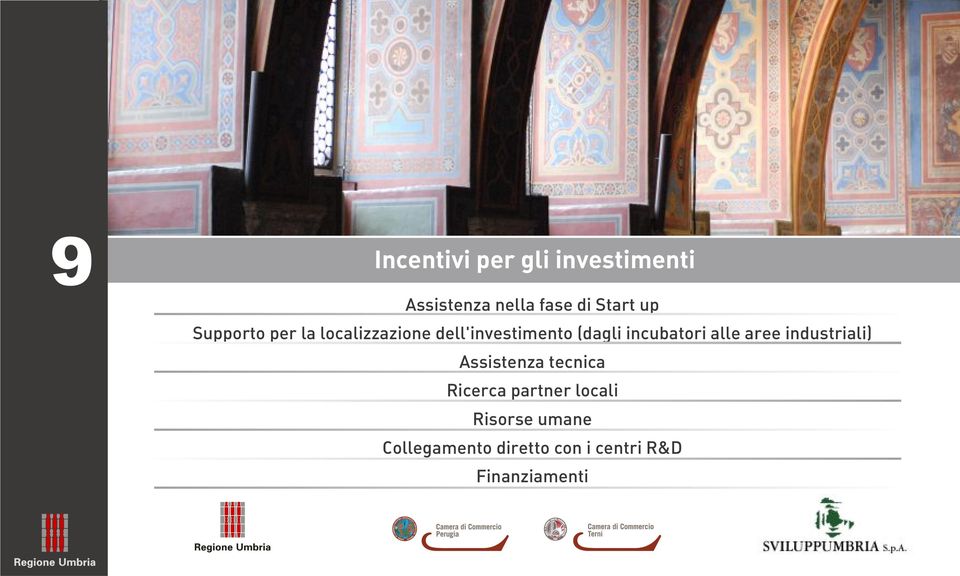 incubatori alle aree industriali) Assistenza tecnica Ricerca