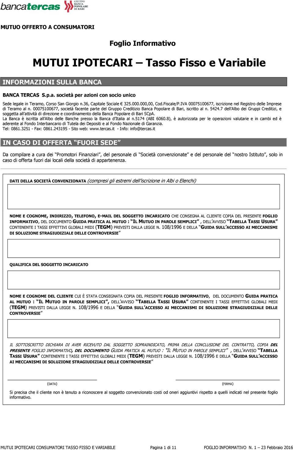 00075100677, società facente parte del Gruppo Creditizio Banca Popolare di Bari, iscritto al n. 5424.