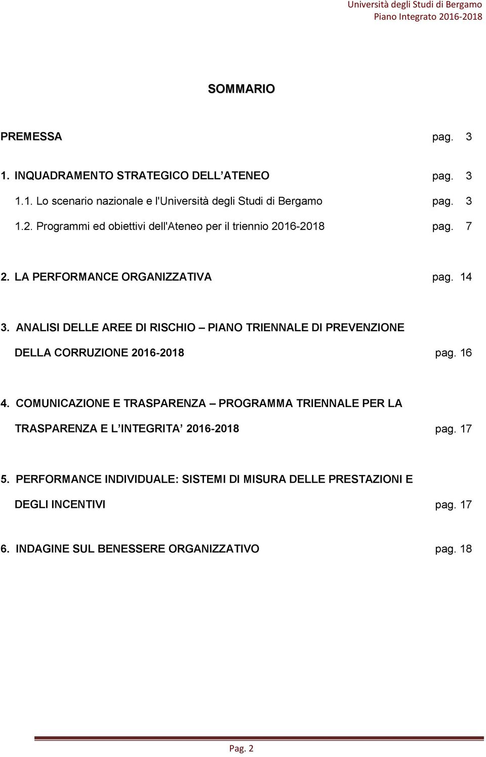 ANALISI DELLE AREE DI RISCHIO PIANO TRIENNALE DI PREVENZIONE DELLA CORRUZIONE 2016-2018 pag. 16 4.