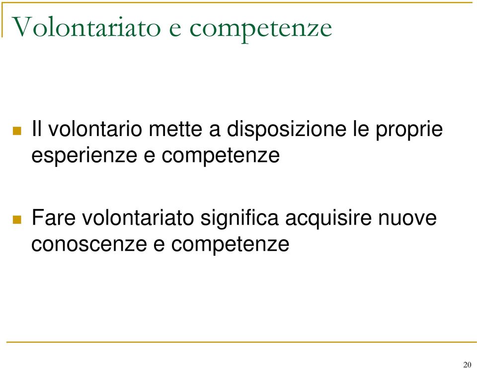 esperienze e competenze Fare volontariato