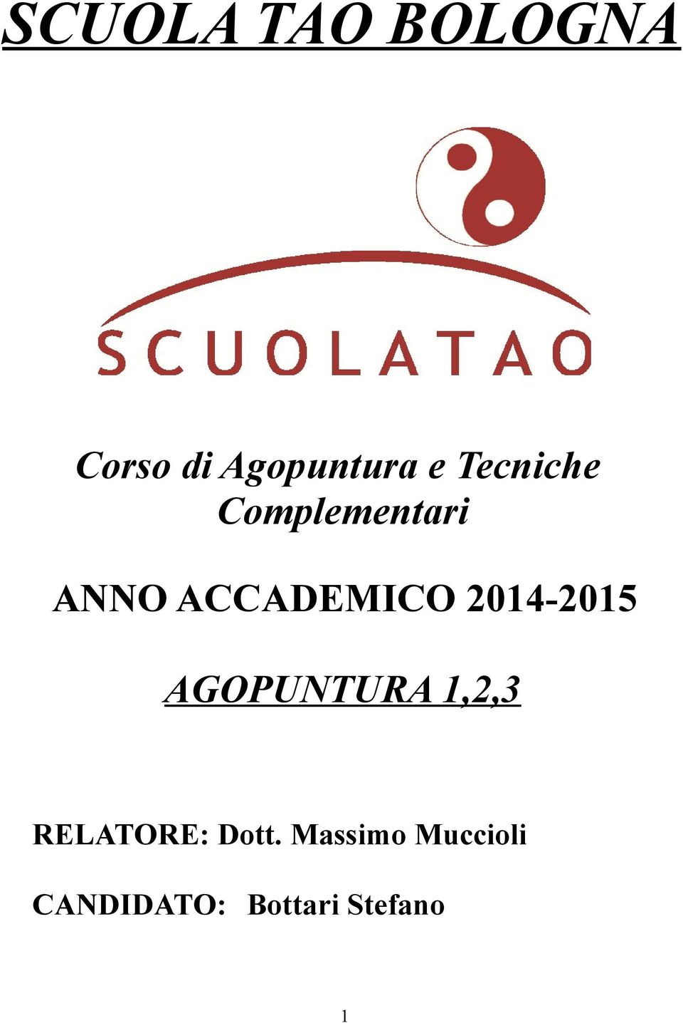2014-2015 AGOPUNTURA 1,2,3 RELATORE: Dott.