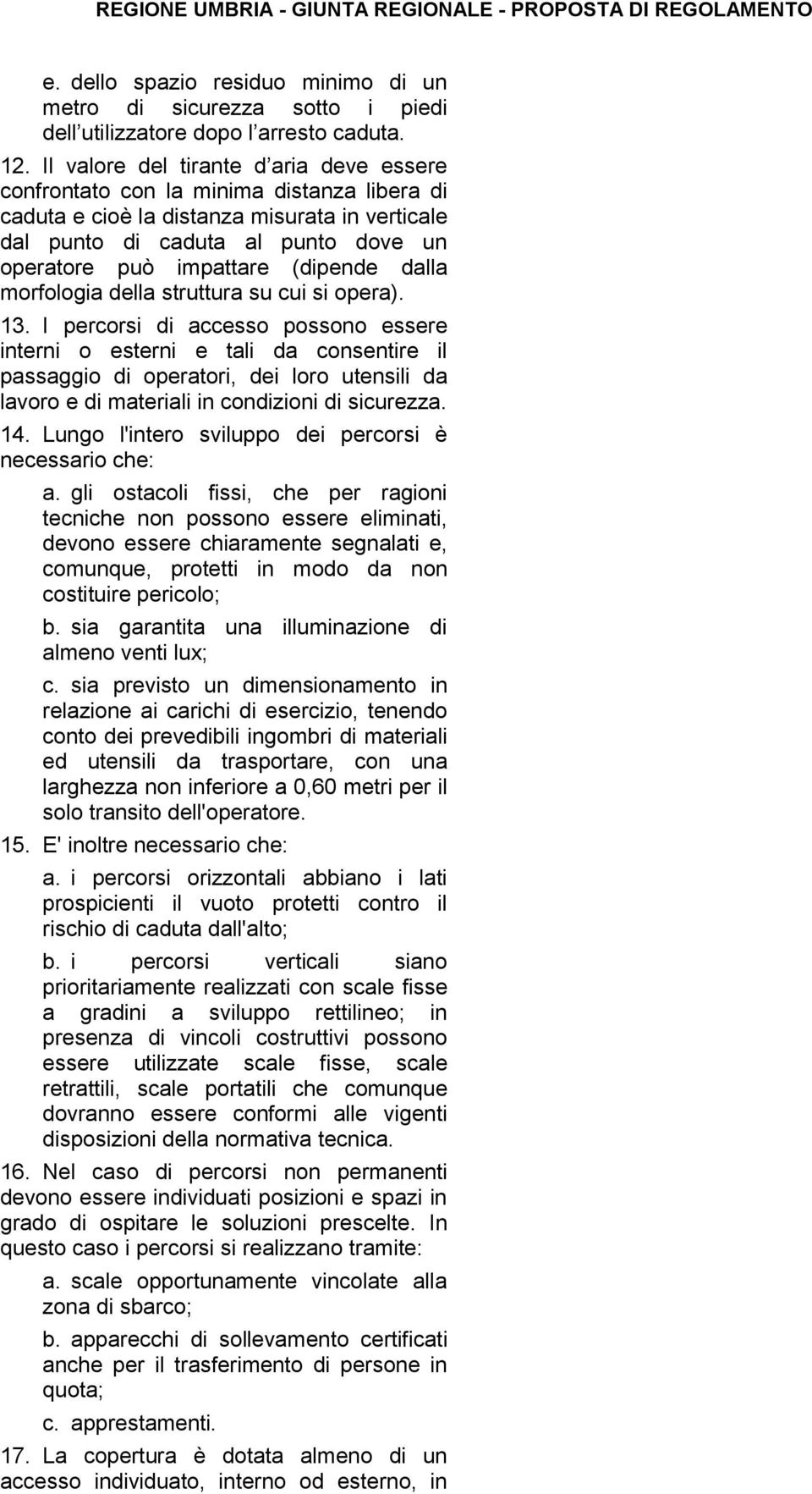 (dipende dalla morfologia della struttura su cui si opera). 13.