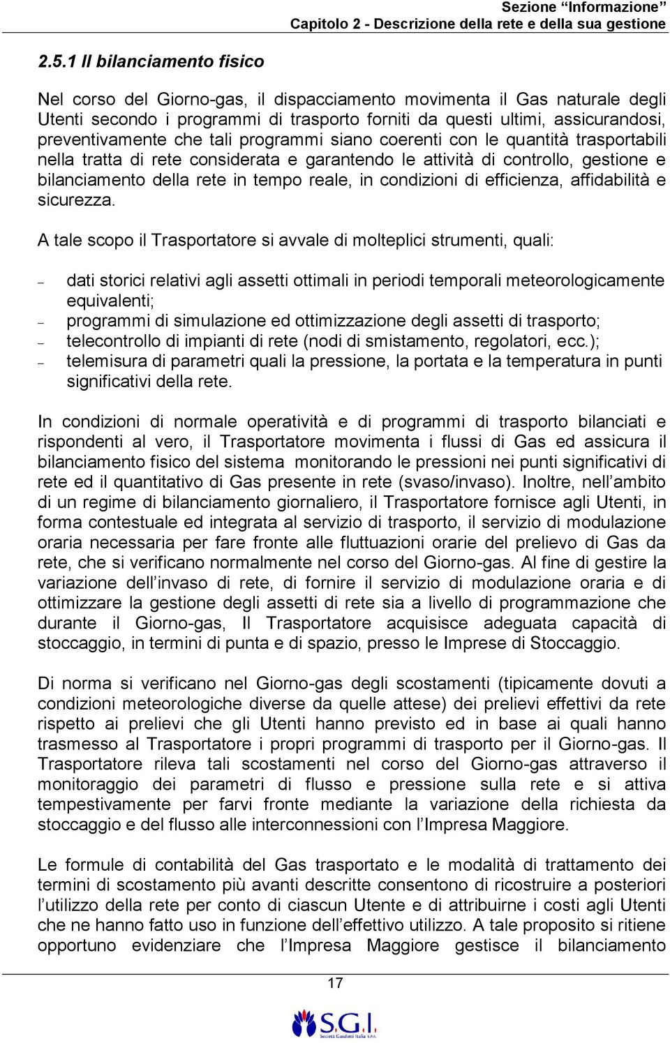 reale, in condizioni di efficienza, affidabilità e sicurezza.