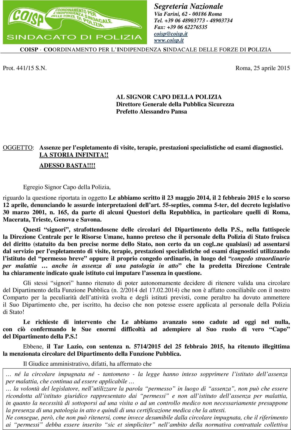 Roma, 25 aprile 2015 AL SIGNOR CAPO DELLA POLIZIA Direttore Generale della Pubblica Sicurezza Prefetto Alessandro Pansa OGGETTO: Assenze per l'espletamento di visite, terapie, prestazioni