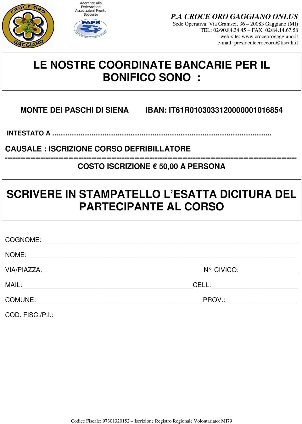 . CAUSALE : ISCRIZIONE CORSO DEFRIBILLATORE ------------------------------------------------------------------------------------------------------------------- COSTO ISCRIZIONE 50,00