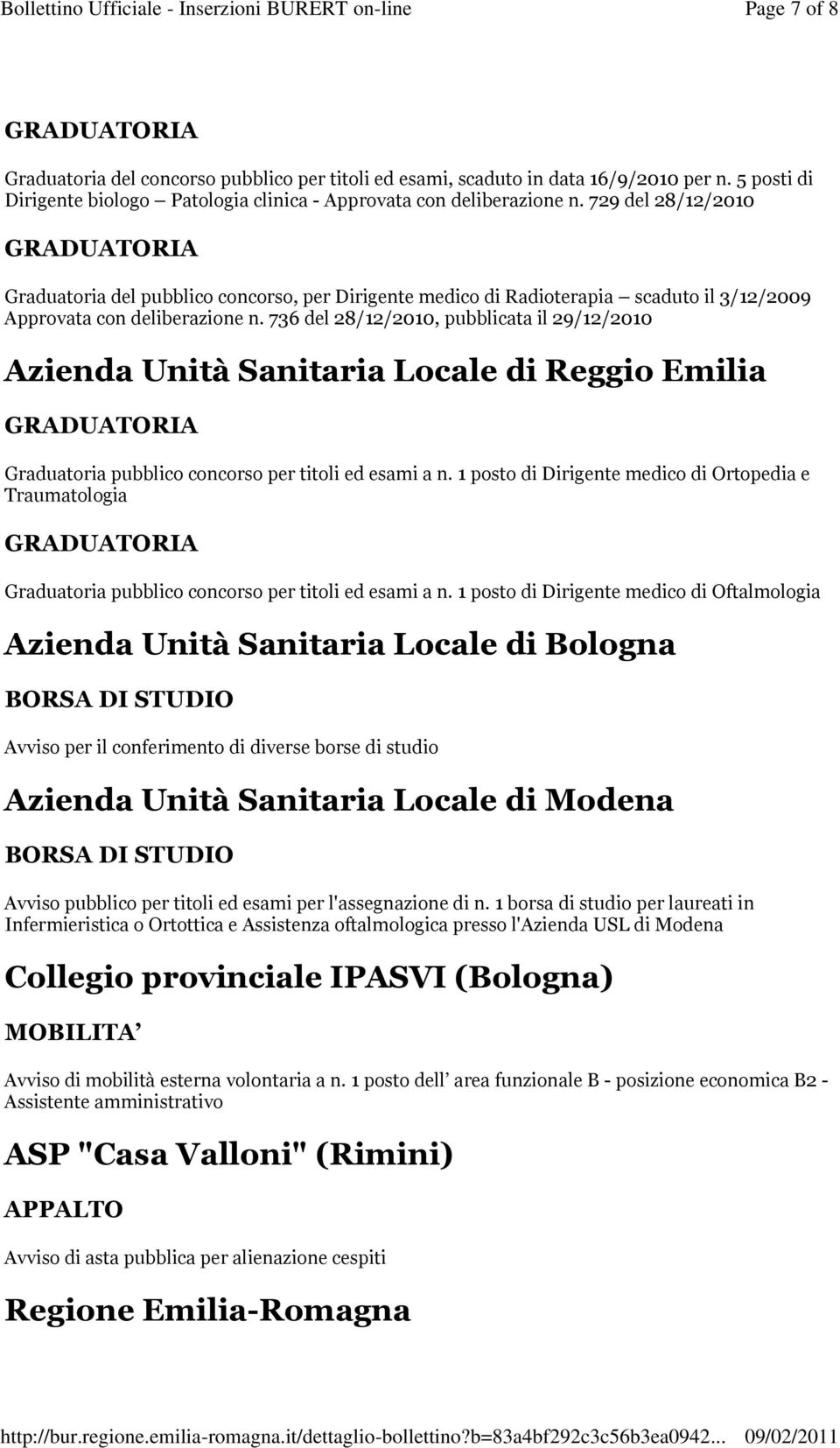 736 del 28/12/2010, pubblicata il 29/12/2010 Azienda Unità Sanitaria Locale di Reggio Emilia Graduatoria pubblico concorso per titoli ed esami a n.