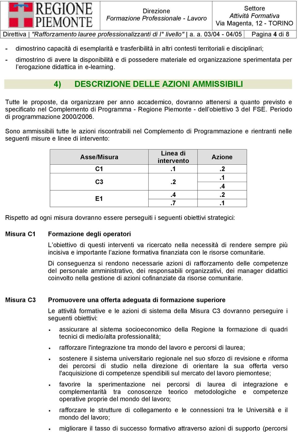 organizzazione sperimentata per l erogazione didattica in e-learning.