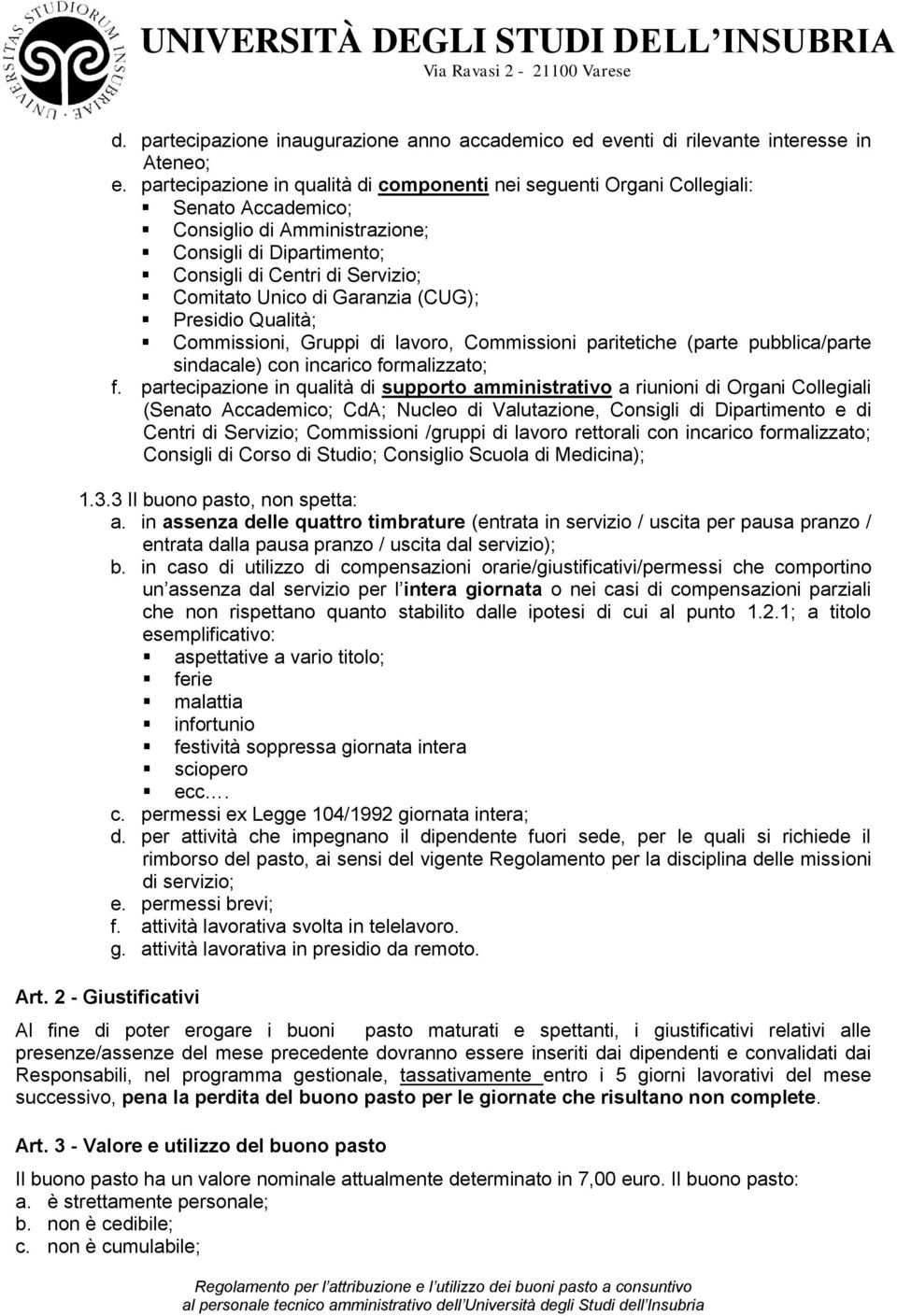 Garanzia (CUG); Presidio Qualità; Commissioni, Gruppi di lavoro, Commissioni paritetiche (parte pubblica/parte sindacale) con incarico formalizzato; f.