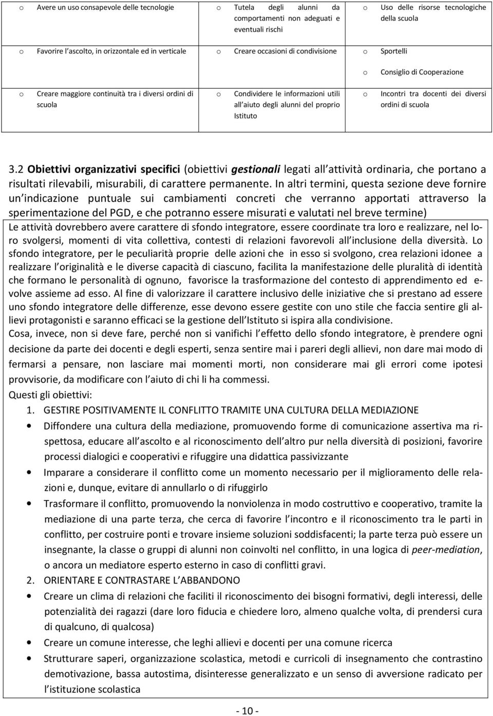 diversi rdini di scula 3.2 Obiettivi rganizzativi specifici (biettivi gestinali legati all attività rdinaria, che prtan a risultati rilevabili, misurabili, di carattere permanente.