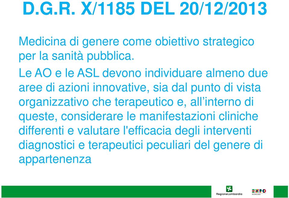 organizzativo che terapeutico e, all interno di queste, considerare le manifestazioni cliniche