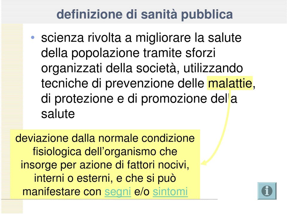 protezione e di promozione della salute deviazione dalla normale condizione fisiologica dell