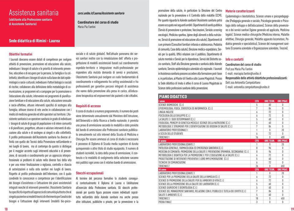 salute e le priorità di intervento preventivo, educativo e di recupero per la persona, la famiglia e la collettività; identificare i bisogni di salute sulla base dei dati epidemiologici e