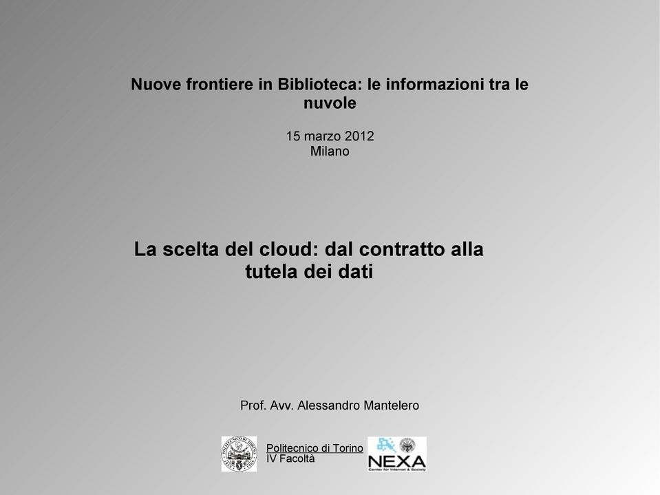cloud: dal contratto alla tutela dei dati Prof.