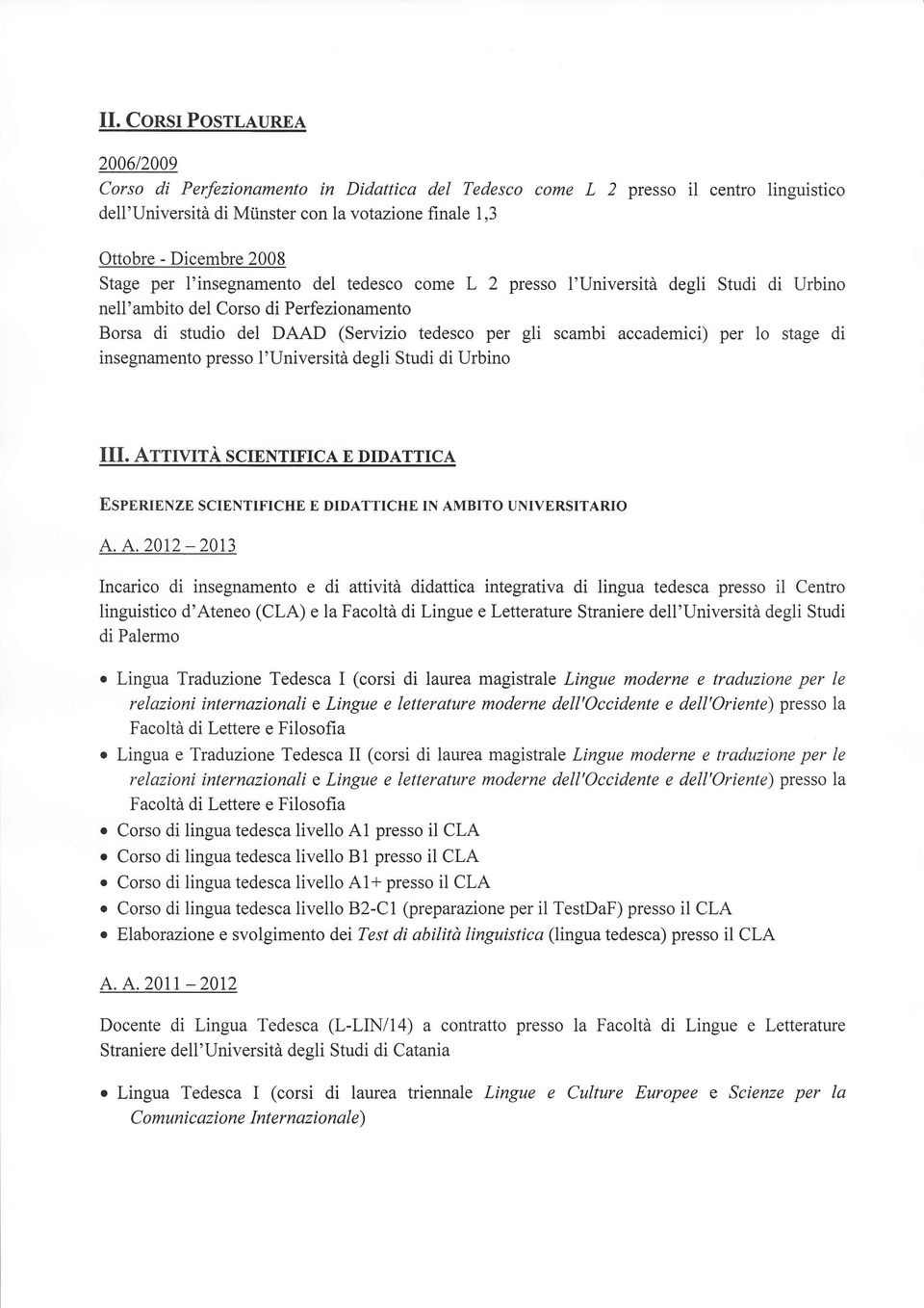 Urbino Studi di Urbino per lo stge di III. ATU\rrT.À, SCIENTIFICA E DIDATTICA ESTTTBNzE SCIENTIFICHE E DIDATTICHE IN AMBITO UNIvERSITARIo A.4.