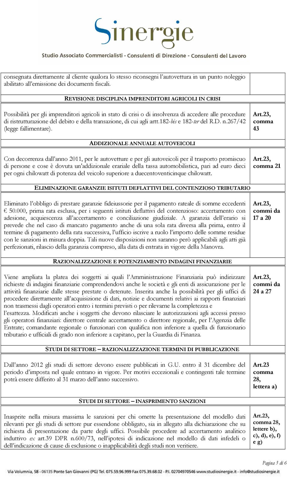 transazione, di cui agli artt.182-bis e 182-ter del R.D. n.267/42 (legge fallimentare).