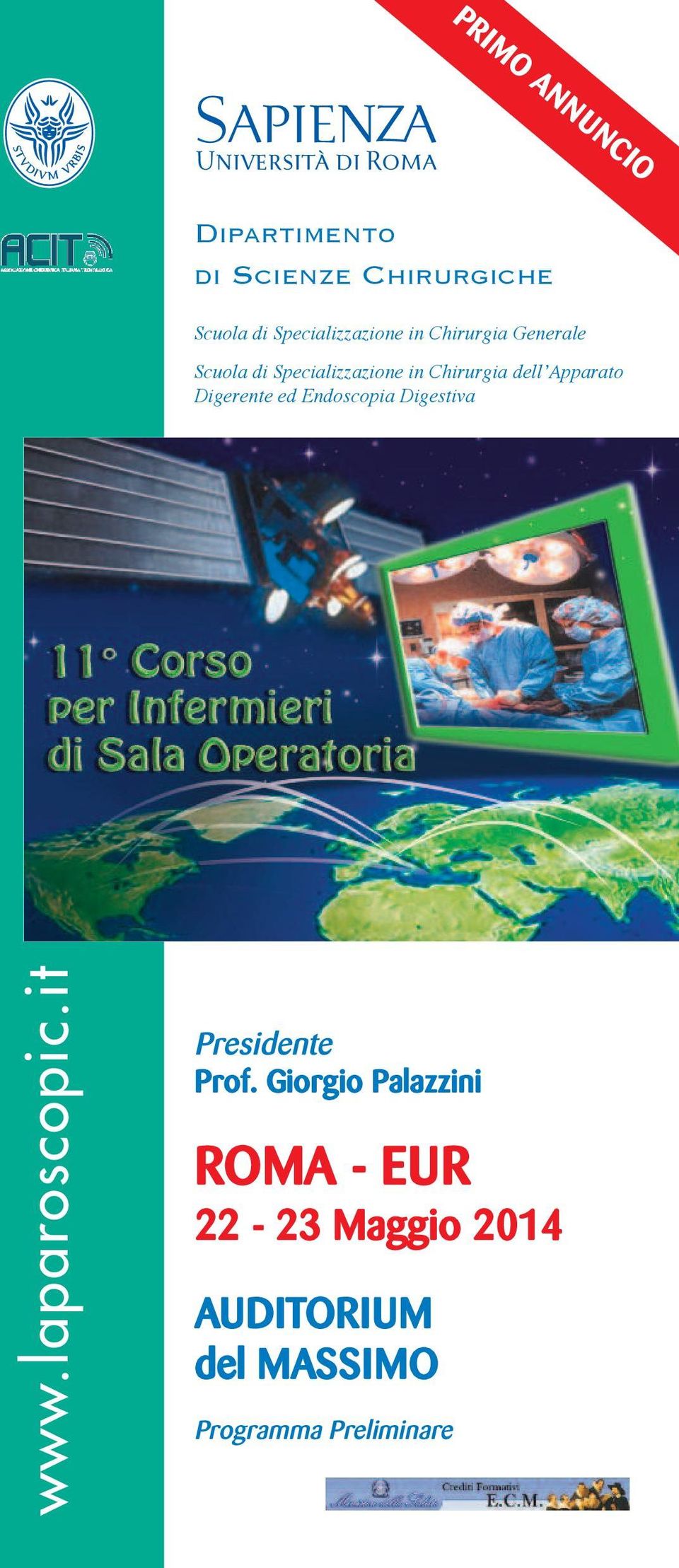 Digerente ed Endoscopia Digestiva www.laparoscopic.it Presidente Prof.