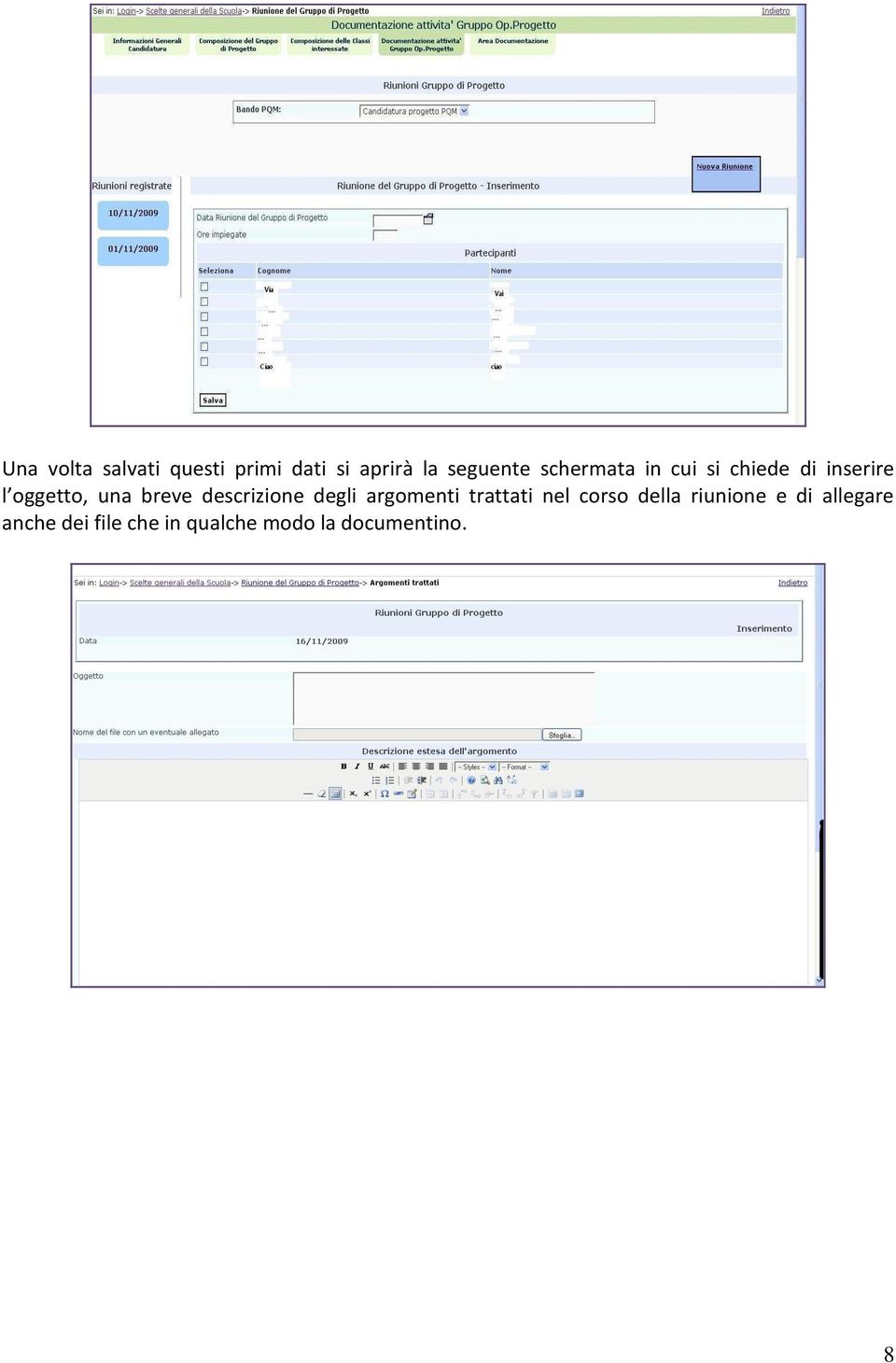 descrizione degli argomenti trattati nel corso della riunione