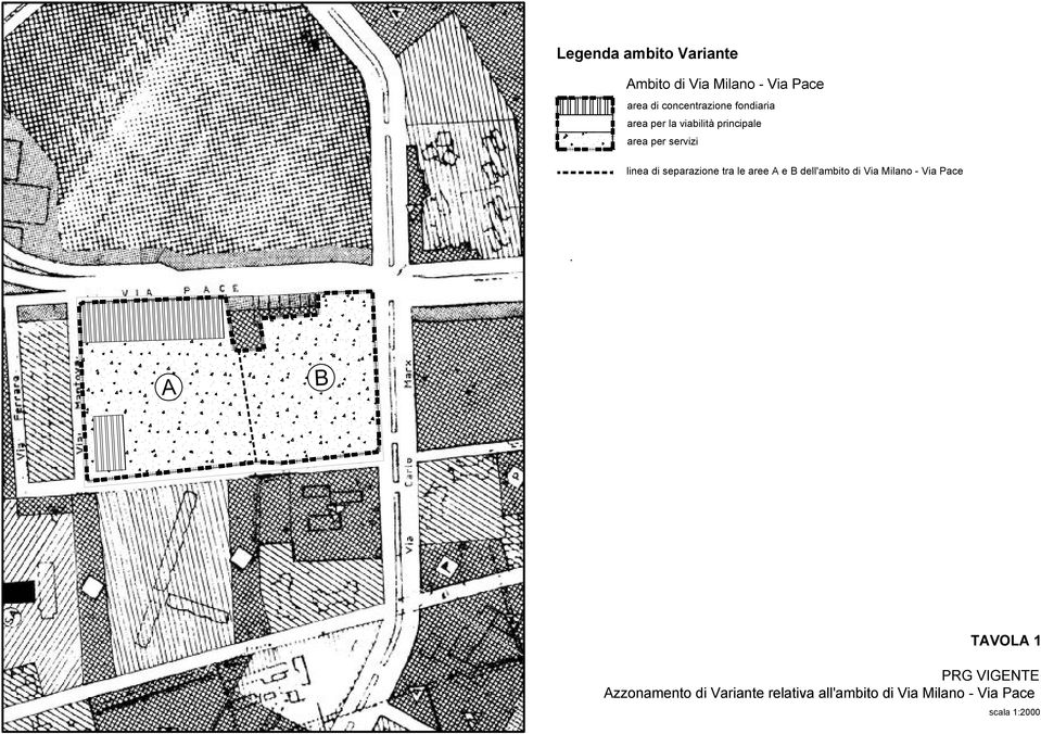 tra le aree A e B dell'ambito di Via Milano - Via Pace A B TAVOLA 1 PRG VIGENTE