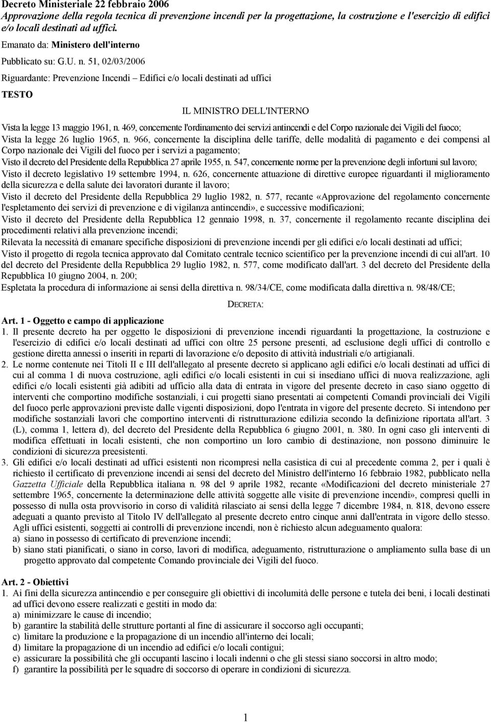 51, 02/03/2006 Riguardante: Prevenzione Incendi Edifici e/o locali destinati ad uffici TESTO IL MINISTRO DELL'INTERNO Vista la legge 13 maggio 1961, n.